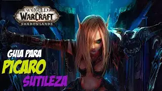 Guía basica para Pícaro sutileza PVE y PVP Shadowlands