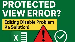 🔓 Excel Protected View Ko Disable Kaise Karein | Edit File Problem Solve [Hindi] @TechTokWorld
