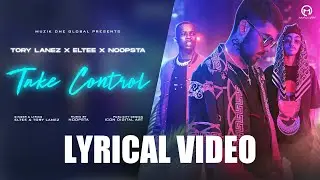 Take Control - Tory Lanez x Eltee x Noopsta - LYRICAL VIDEO