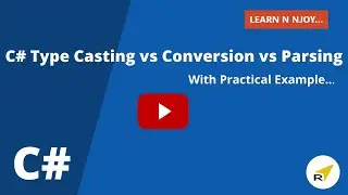 C# Type Casting vs Conversion vs Parsing - What's The Difference? | Learn N Njoy...