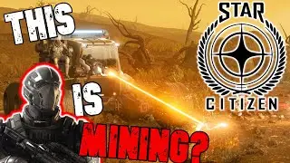 Star Citizen: Mining And Making Money | The “Controversial” MMO Gameplay v 3.16