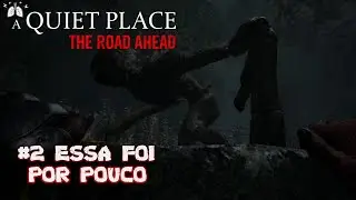 A QUIET PLACE: THE ROAD AHEAD - NÃO PASSOU NEM WI-FI #2 (pt-br)