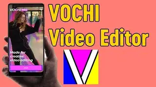 VOCHI Video Editor | Best App for Video Editing with Tons of Effects | The NetTalker Tips