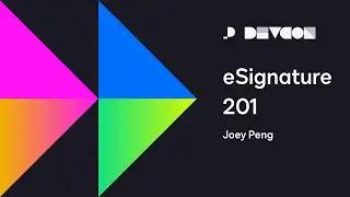 eSignature 201: Maximizing the DocuSign eSignature REST API | Developer Conference
