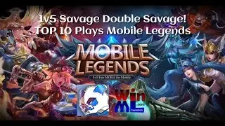 1v5 Savage   Double Savage! TOP 10 Plays Mobile Legends