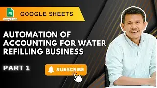 Part 1 BASICS: Accounting for Water Refilling Business Using Google Forms & Google Sheets