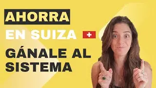 ¿Cómo AHORRAR en suiza?  🤑💰🤑I Aprende a ganarle al Sistema