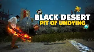 BDO | Pit Of Undying (PEN) Guide