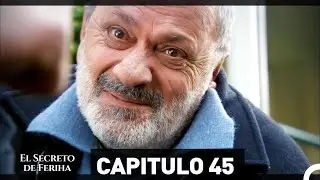 El Secreto De Feriha Capítulo 45 En Español