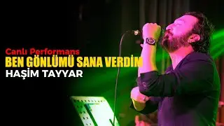 BEN GÖNLÜMÜ SANA VERDİM ( Canlı ) - HAŞİM TAYYAR #hasimtayyar #canlisahne #keşfet #live