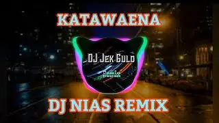KATAWAENA - DJ NIAS REMIX