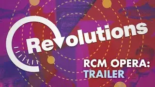 RCM and Tête à Tête: Revolutions Opera trailer