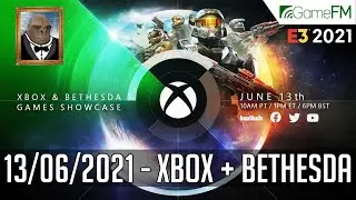 Microsoft + Bethesda - E3 2021 - 13/06/2021 - GameFM Live