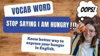 How to express in English when you are hungry | Versatile English | Advance Vocabulary