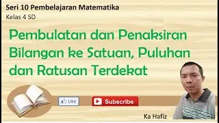 cara mudah pembulatan dan penaksiran bilangan ke satuan, puluhan dan ratusan terdekat