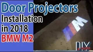 DIY 2018 BMW M2 DOOR PROJECTORS INSTALLATION