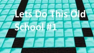 Minecraft: Lets Do This Old School #1
