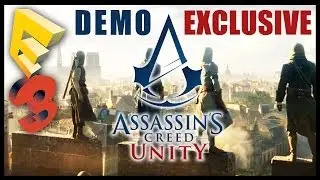 Video Games Blogger At E3 2014: Assassin's Creed Unity (Behind Closed Doors)