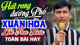 XUÂN HÒA Hát Rong Này Thật Sự Chạm Đến Trái Tim ➤ Lk Lối Thu Xưa, Em Về Kẻo Trời Mưa