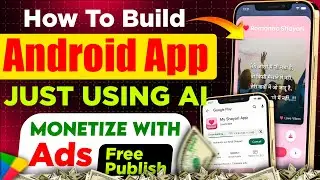 How to Build an AI Android App in 10 Minutes | Monetize with Ads & Publish for Free