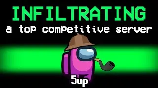 I INFILTRATED A Top Competitive Among Us Server...