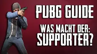 PUBG GUIDE 1x1: Was macht der Supporter ? Mit aTTaX kaiGOD & Toni Sosa