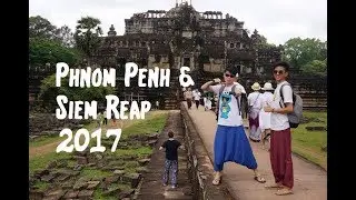 PHNOM PENH & SIEM REAP, Cambodia Travel Video 2017
