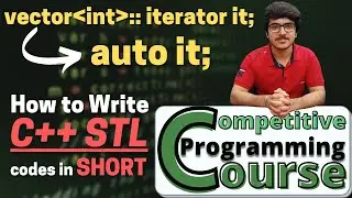 How to write Iterators Code in Short in C++ STL ? | Auto and Range based loops | CP COURSE | EP 24