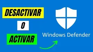 Desactivar el Antivirus WINDOWS DEFENDER en Windows 10