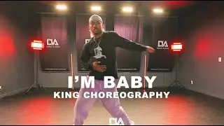 I'm Baby - Ambre | King Choreography