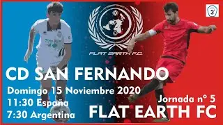 En Directo: 5o Encuentro de Liga: CD San Fernando - Flat Earth FC