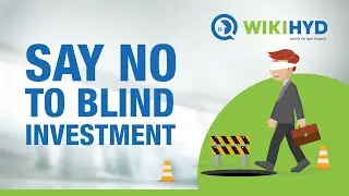 Say No to Blind Investment | Study Before Investing | WikiHyd
