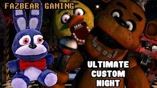 FAZBEAR GAMING! - Bonnie Plays Ultimate Custom Night