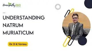 Delirium series - Understanding Natrum muriaticum -  Dr D K Verma MD Hom SCPH