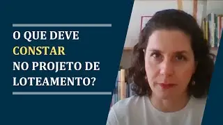 O que deve constar no projeto de loteamento?