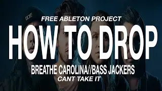 HOW TO DROP : BREATHE CAROLINA - CANT TAKE IT [FREE ABLETON PROJECT]