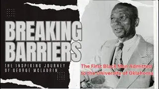 Breaking Barriers: The Inspiring Journey of George McLaurin
