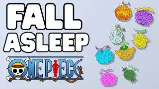 ALL 131 Devil Fruits Explained to Fall Asleep to