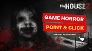 Game Horror Point & Click?! Menarik Banget Buat Dibahas! - Yuk Nostalgia Bareng!