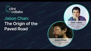 Clint Collabs: Jason Chan on the Origins of the Paved Road