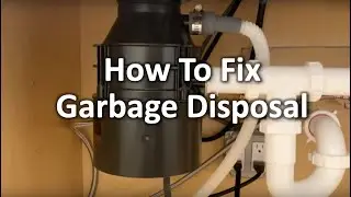 How To Fix A Garbage Disposal | The DIY Guide | Ep 242