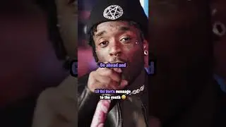 #Lil Uzi message to the youth 😆