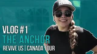 | The Anchor | - Revive US/Canada Tour - Vlog #1