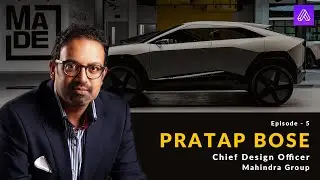 Automotive Design Podcast EP5 with Pratap Bose - Chief Design Officer, Mahindra & Mahindra