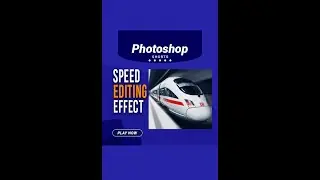 Simple Speed Effect Editing in Photoshop | Photoshop Tutorials | Youtube Shorts 