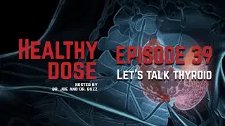 EPISODE 39: LET'S TALK THYROID