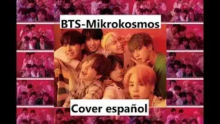 BTS - Mikrokosmos (cover español)