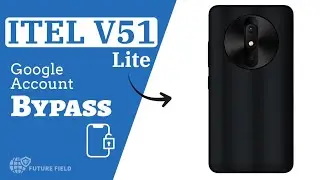 Itel V51 LTE Google Account Bypass 2024 | FRP Unlock Tutorial