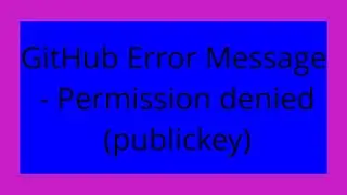 GitHub Error Message - Permission denied (publickey)
