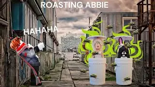 Roasting AbbieCringeturex